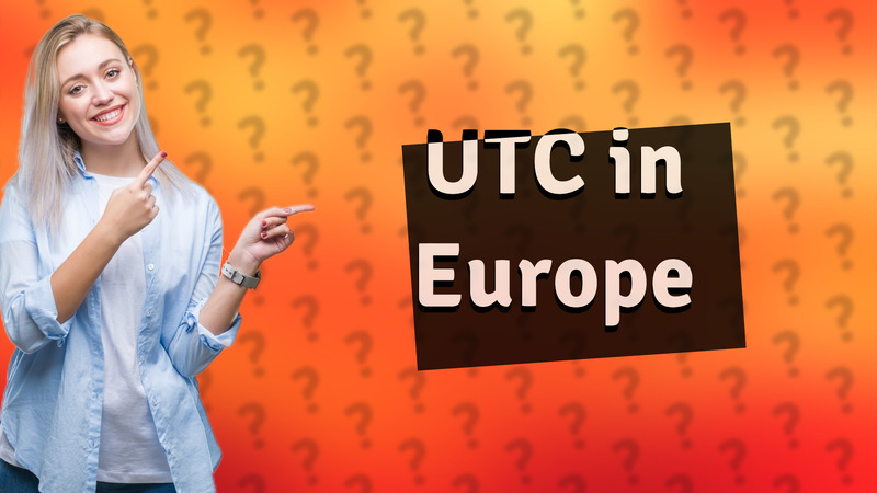 UTC in Europe