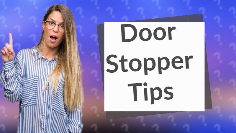 Door Stopper Tips
