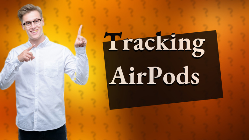 Tracking AirPods