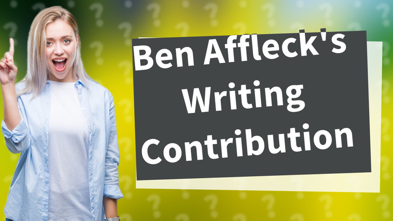 Ben Affleck's Writing Contribution