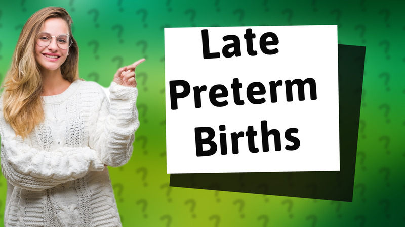 Late Preterm Births