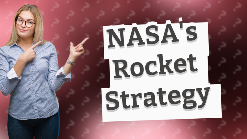 NASA's Rocket Strategy