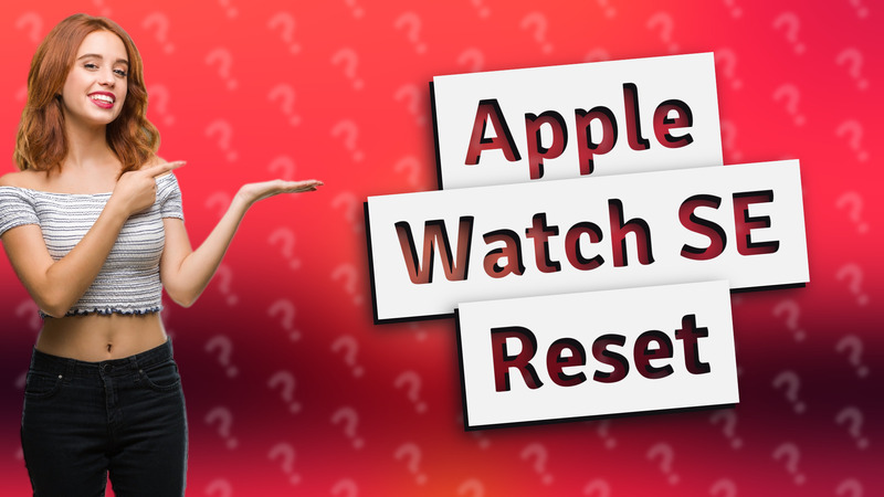 Apple Watch SE Reset