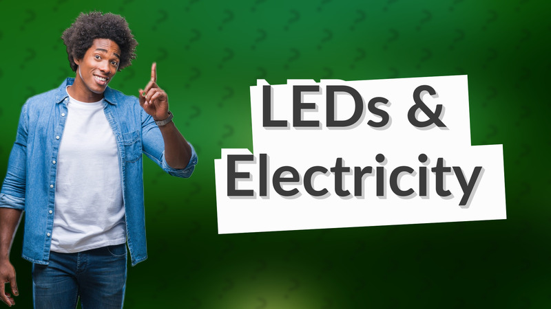 LEDs & Electricity