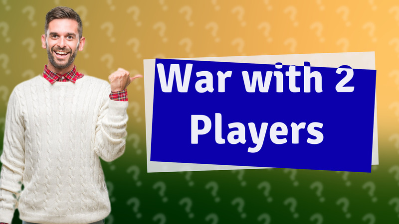 War with 2 Players