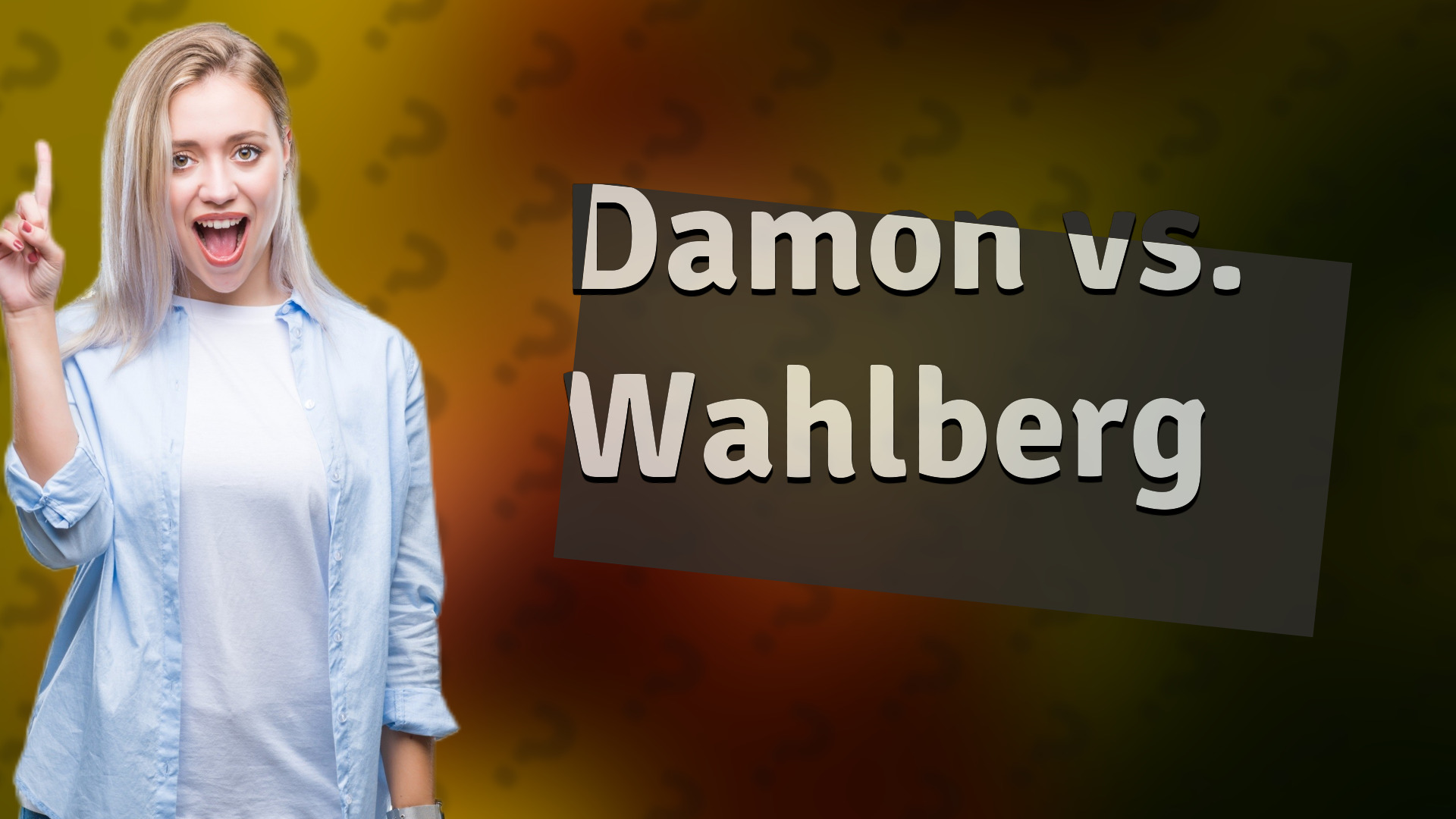 Damon vs. Wahlberg