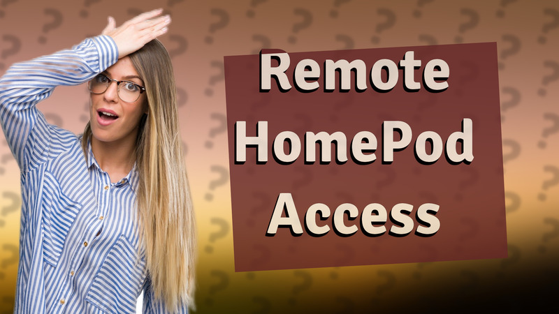 Remote HomePod Access