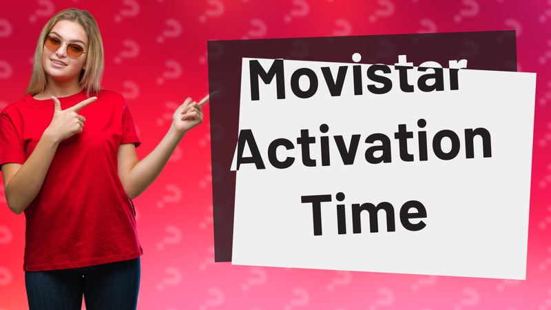 Movistar Activation Time