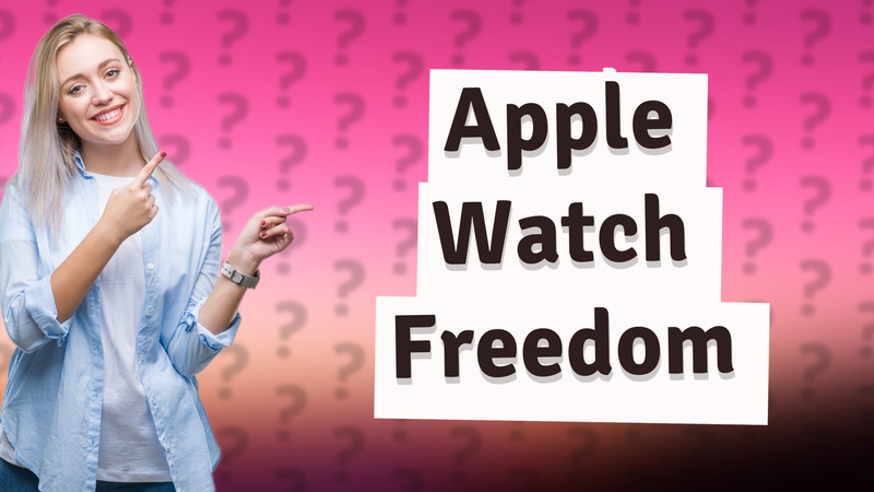 Apple Watch Freedom