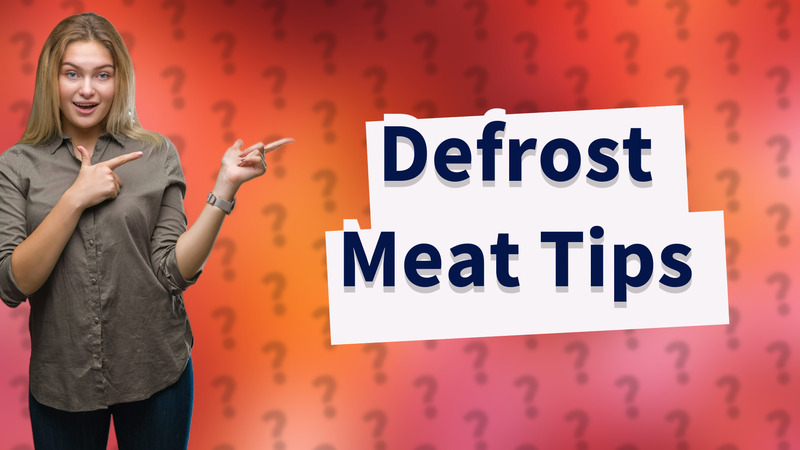 Defrost Meat Tips