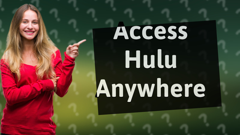 Access Hulu Anywhere