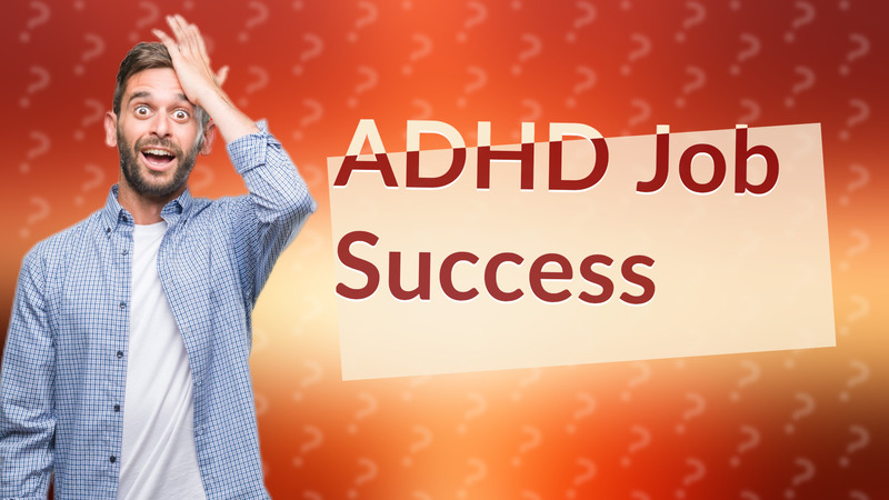 ADHD Job Success