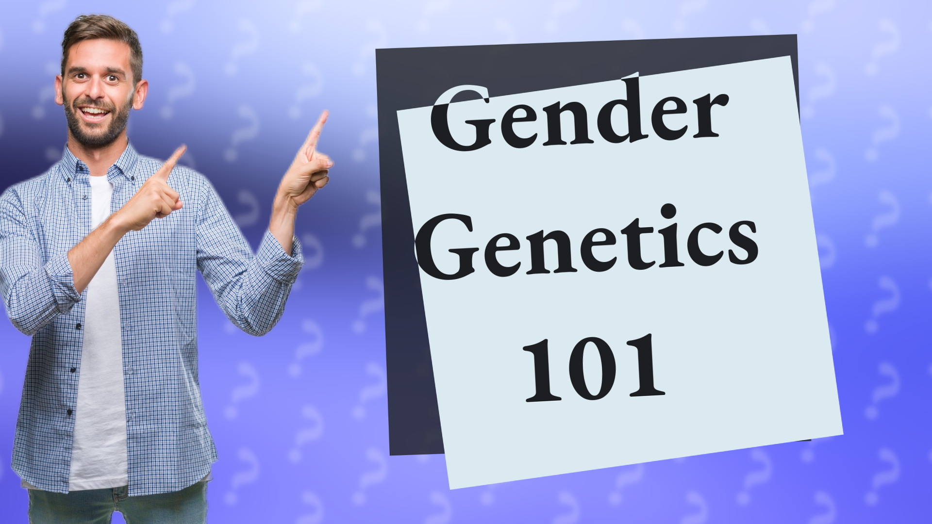 Gender Genetics 101