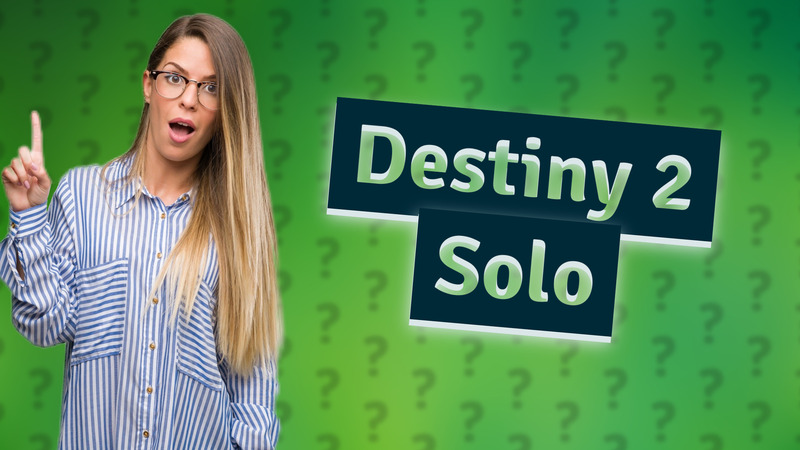 Destiny 2 Solo