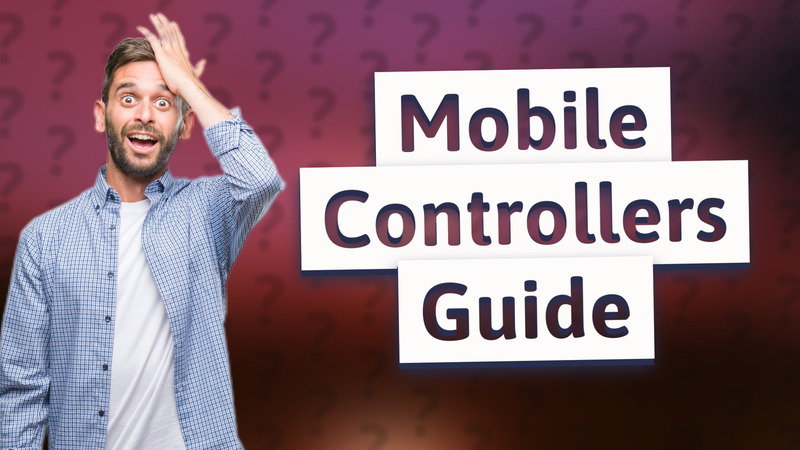 Mobile Controllers Guide