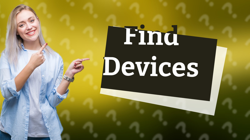 Find Devices