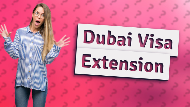 Dubai Visa Extension