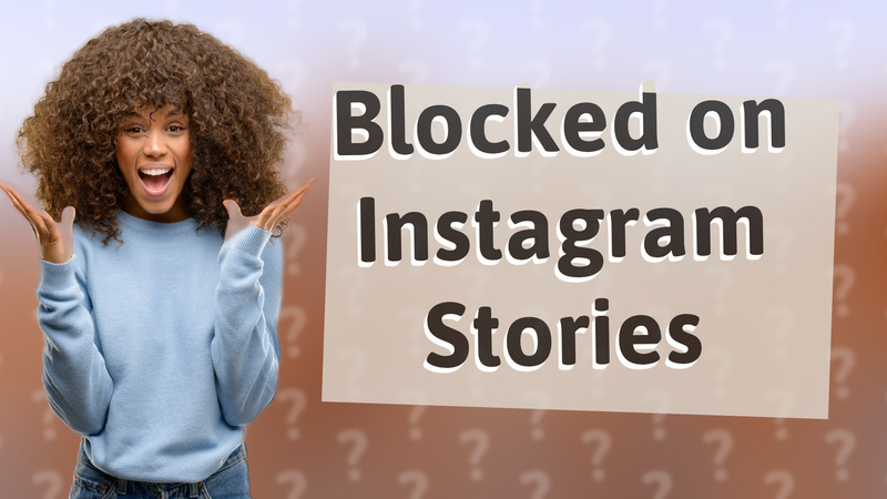 Blocked on Instagram Stories