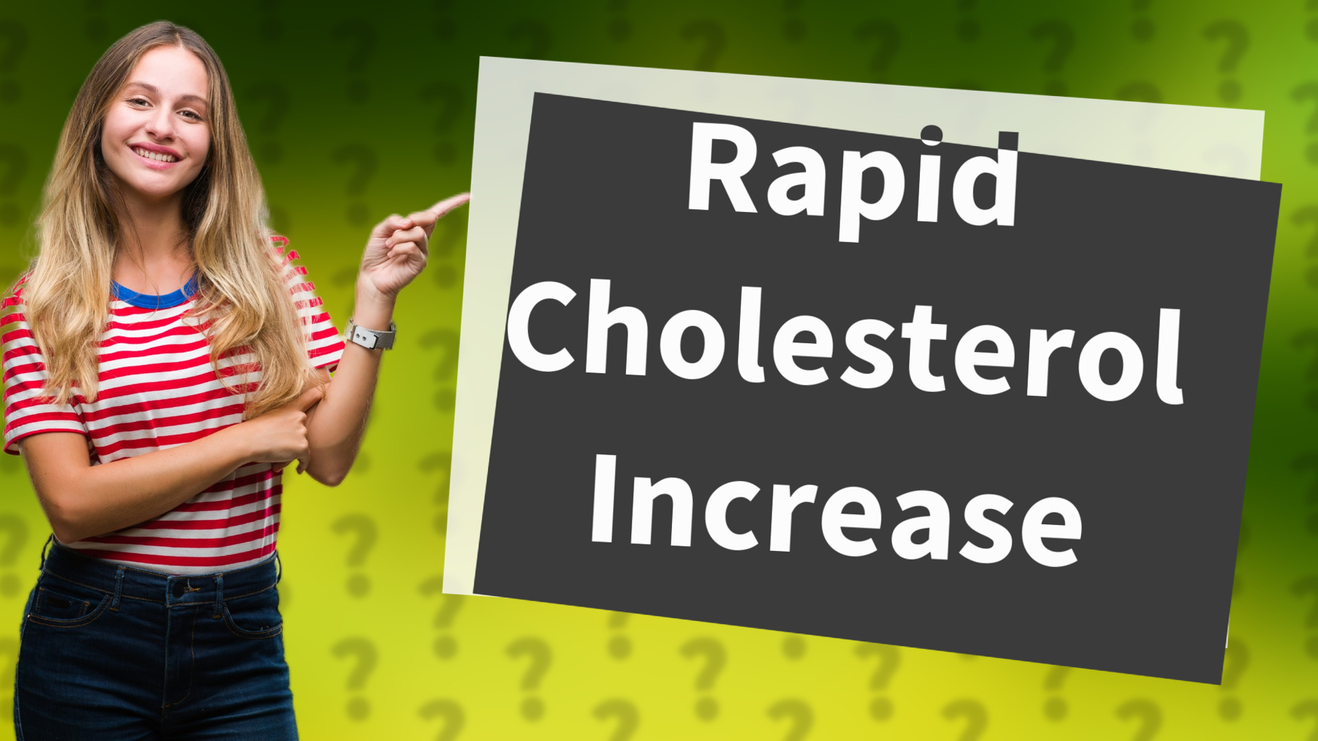 Rapid Cholesterol Increase
