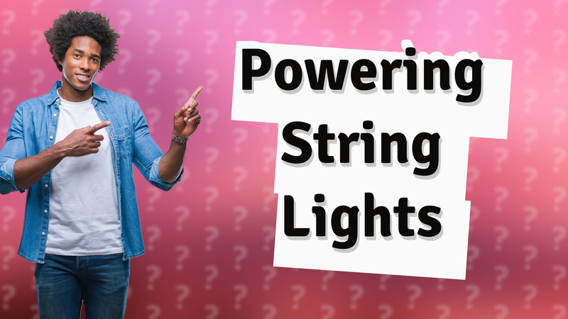 Powering String Lights