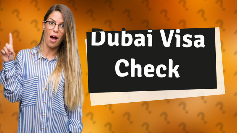 Dubai Visa Check