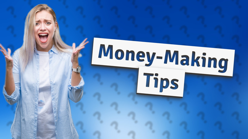 Money-Making Tips