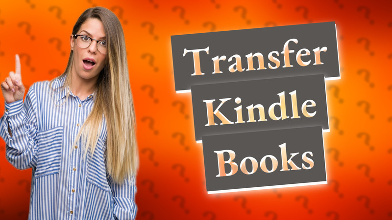 Transfer Kindle Books