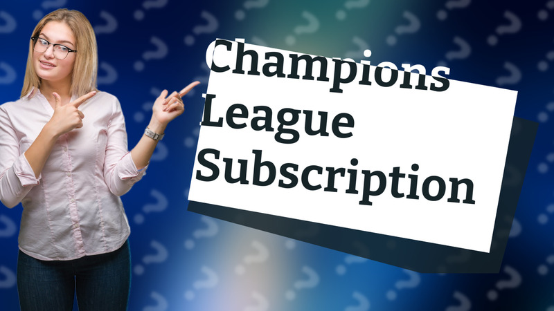 Champions League Subscription