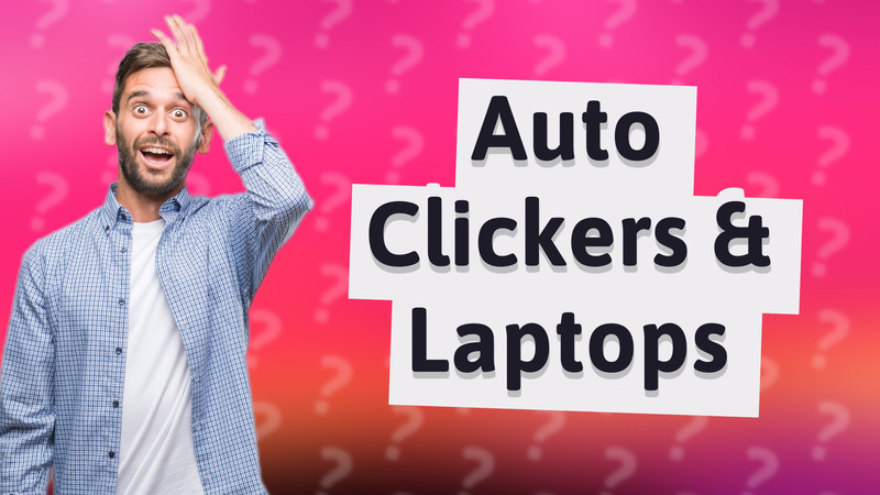 Auto Clickers & Laptops
