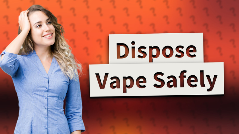 Dispose Vape Safely