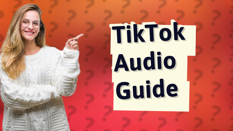 TikTok Audio Guide
