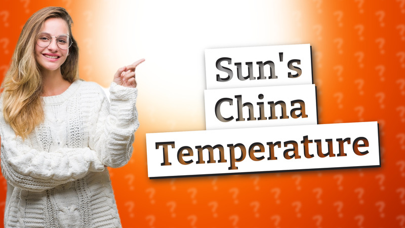 Sun's China Temperature