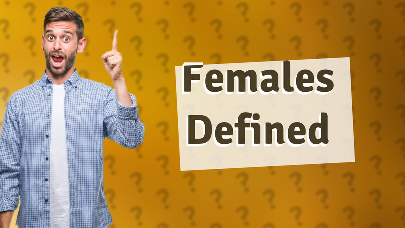 Females Defined