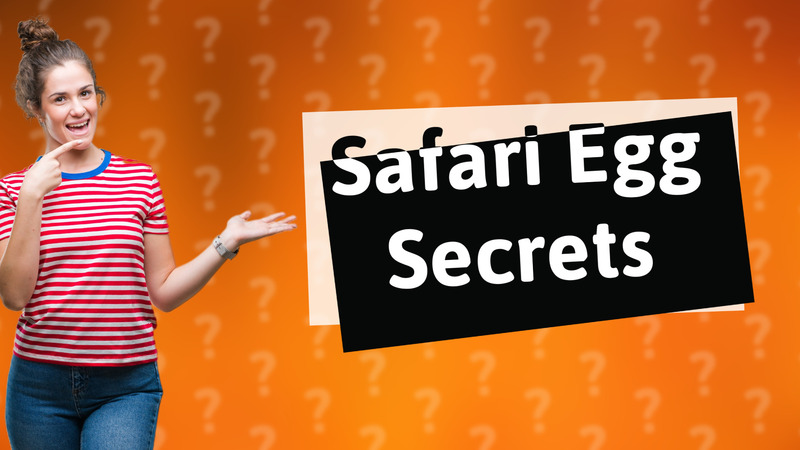 Safari Egg Secrets