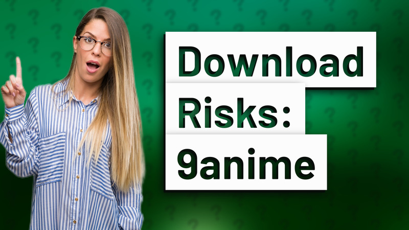 Download Risks: 9anime