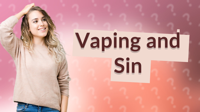 Vaping and Sin