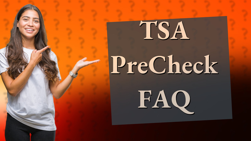 TSA PreCheck FAQ