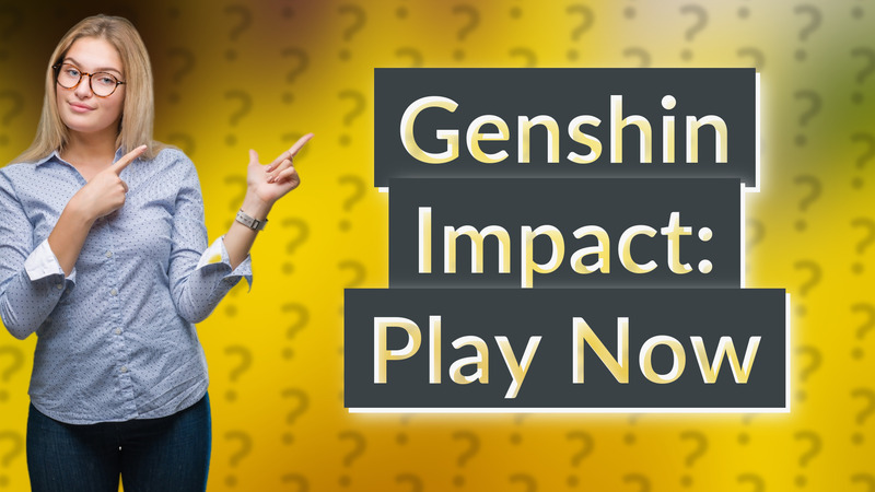 Genshin Impact: Play Now