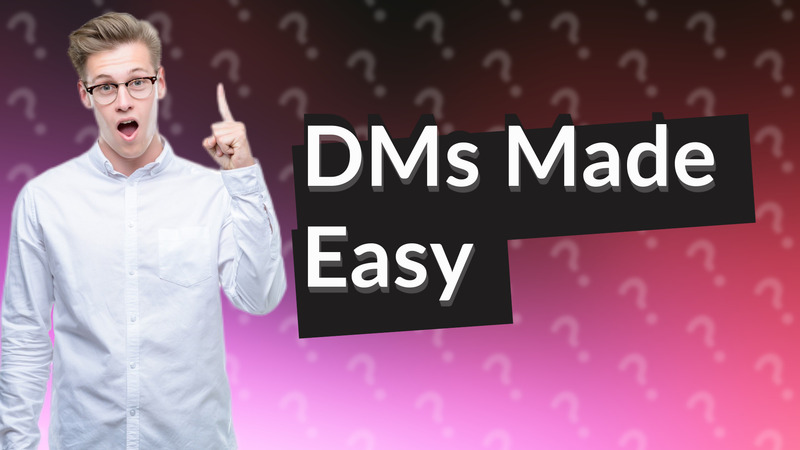 DMs Made Easy