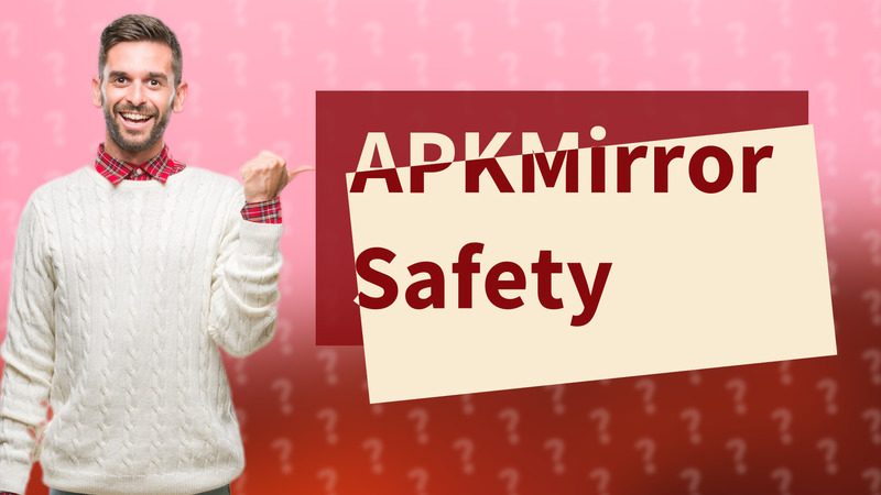 APKMirror Safety