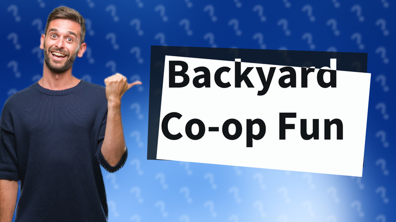 Backyard Co-op Fun