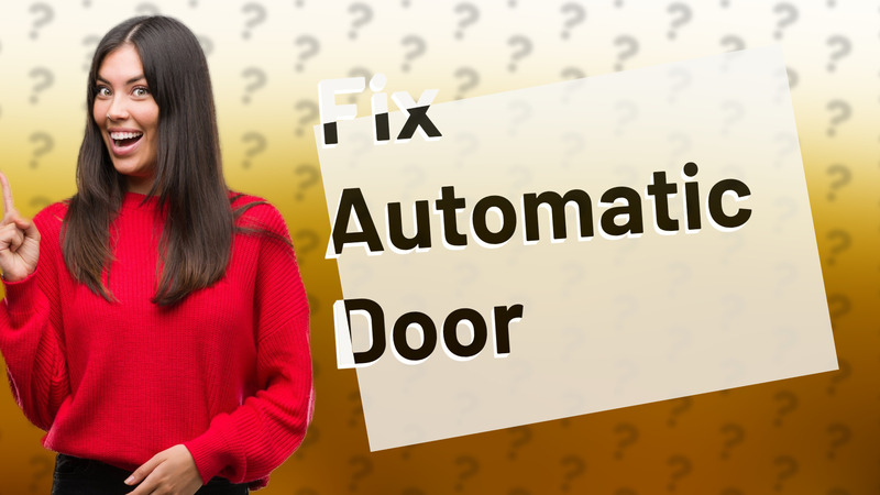 Fix Automatic Door