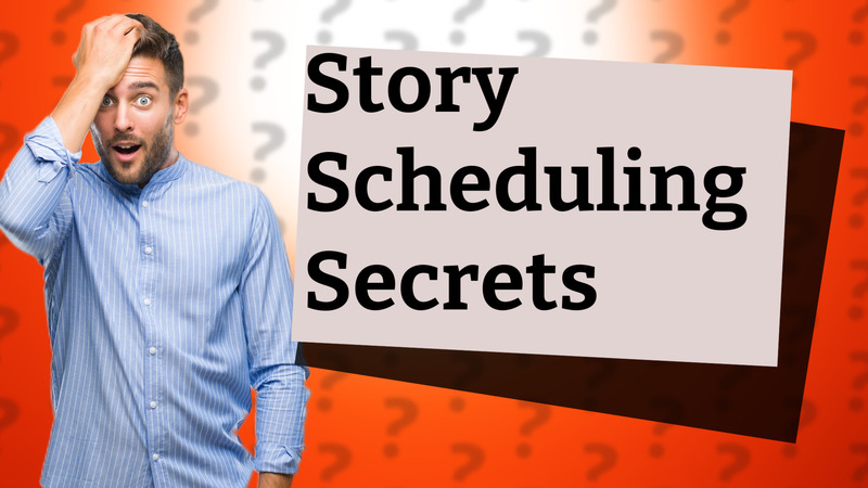 Story Scheduling Secrets