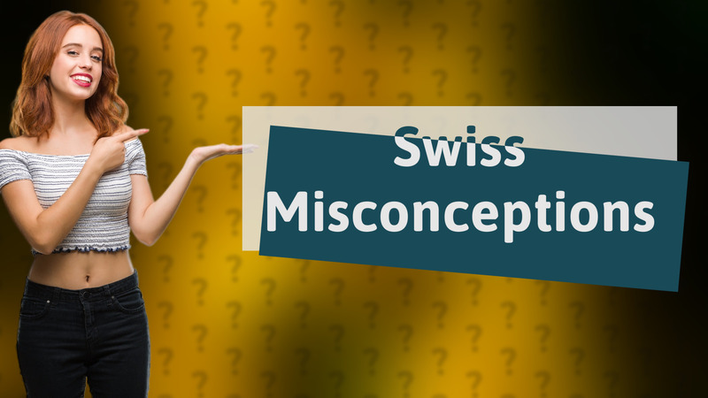 Swiss Misconceptions