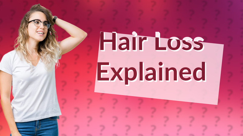 Hair Loss Explained