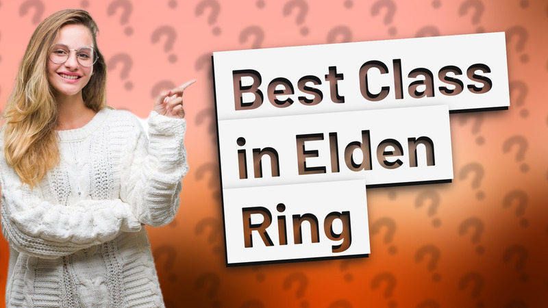Best Class in Elden Ring