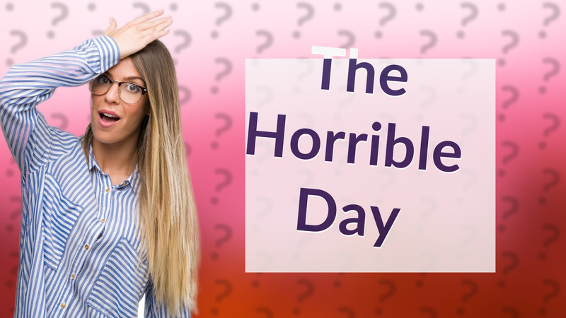 The Horrible Day