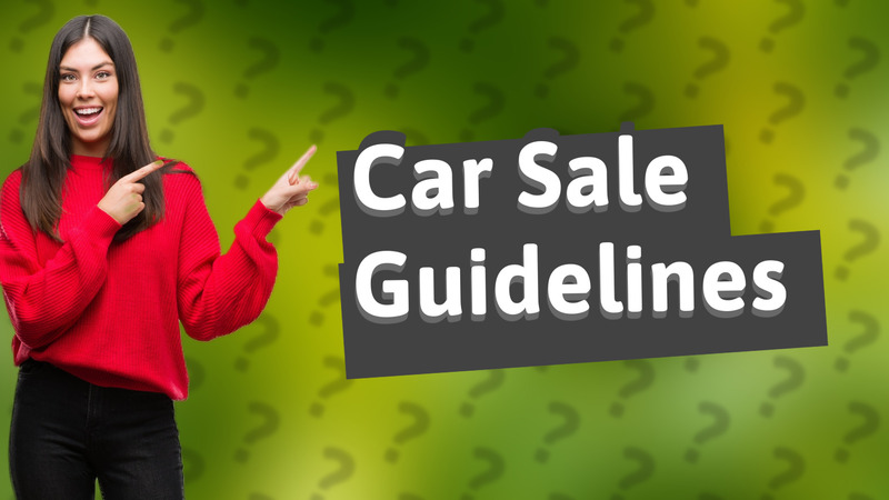Car Sale Guidelines