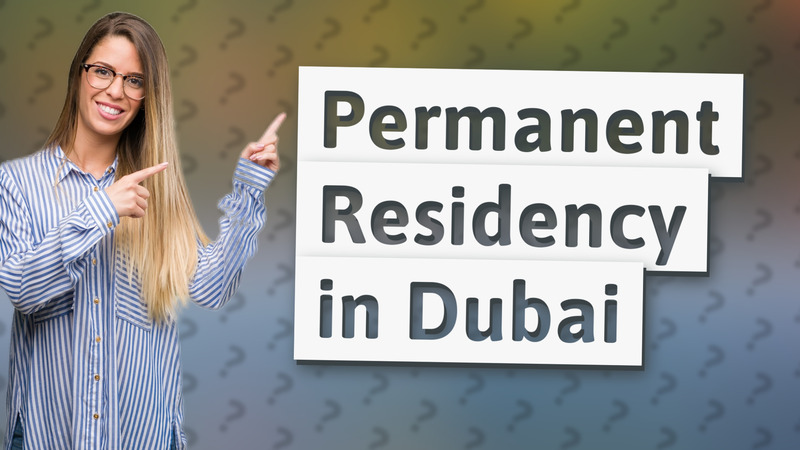 Permanent Residency in Dubai