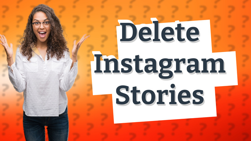 Delete Instagram Stories